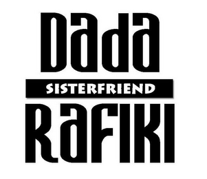 DADA RAFIKI SISTERFRIEND