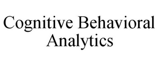 COGNITIVE BEHAVIORAL ANALYTICS