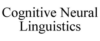 COGNITIVE NEURAL LINGUISTICS