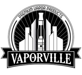 VAPORVILLE PREMIUM VAPOR PRODUCTS