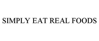 SIMPLY EAT REAL FOODS