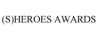 (S)HEROES AWARDS