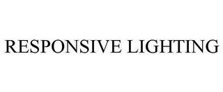 RESPONSIVE LIGHTING