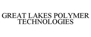 GREAT LAKES POLYMER TECHNOLOGIES