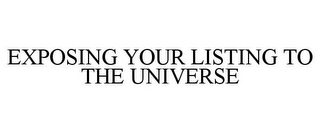 EXPOSING YOUR LISTING TO THE UNIVERSE