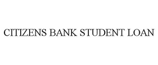 CITIZENS BANK STUDENT LOAN