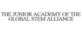 THE JUNIOR ACADEMY OF THE GLOBAL STEM ALLIANCE