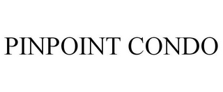 PINPOINT CONDO