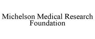 MICHELSON MEDICAL RESEARCH FOUNDATION