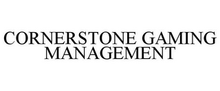 CORNERSTONE GAMING MANAGEMENT