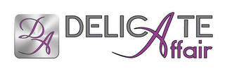 DA DELICATE AFFAIR
