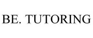 BE. TUTORING