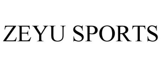 ZEYU SPORTS