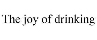 THE JOY OF DRINKING