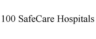 100 SAFECARE HOSPITALS