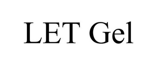 LET GEL