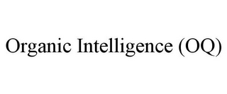 ORGANIC INTELLIGENCE (OQ)