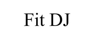 FIT DJ