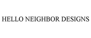 HELLO NEIGHBOR DESIGNS