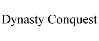 DYNASTY CONQUEST