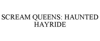 SCREAM QUEENS: HAUNTED HAYRIDE