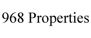 968 PROPERTIES