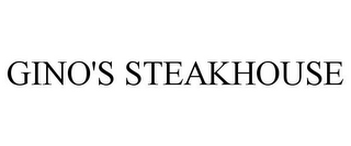 GINO'S STEAKHOUSE