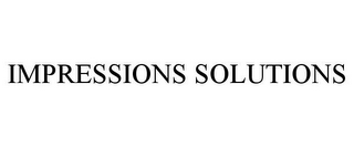 IMPRESSIONS SOLUTIONS