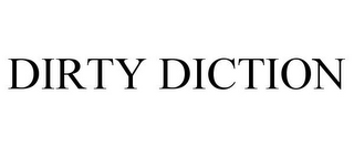 DIRTY DICTION