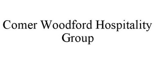 COMER WOODFORD HOSPITALITY GROUP