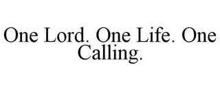 ONE LORD. ONE LIFE. ONE CALLING.