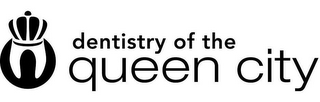 DENTISTRY OF THE QUEEN CITY