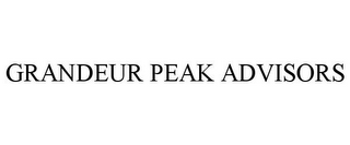 GRANDEUR PEAK ADVISORS