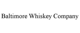 BALTIMORE WHISKEY COMPANY