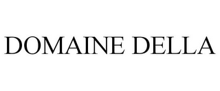DOMAINE DELLA