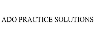 ADO PRACTICE SOLUTIONS