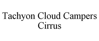 TACHYON CLOUD CAMPERS CIRRUS