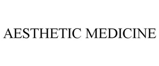 AESTHETIC MEDICINE