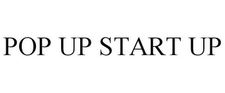 POP UP START UP