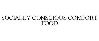 SOCIALLY CONSCIOUS COMFORT FOOD