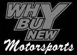 WHY BUY NEW MOTORSPORTS