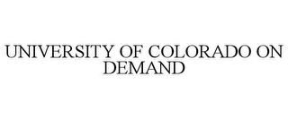 UNIVERSITY OF COLORADO ON DEMAND