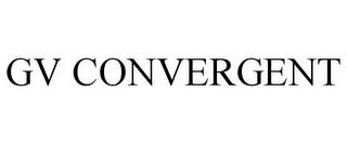 GV CONVERGENT