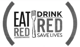 (EAT RED DRINK RED SAVE LIVES)