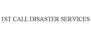 1ST CALL DISASTER SERVICES