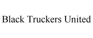 BLACK TRUCKERS UNITED