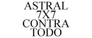 ASTRAL 7X7 CONTRA TODO