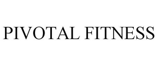 PIVOTAL FITNESS