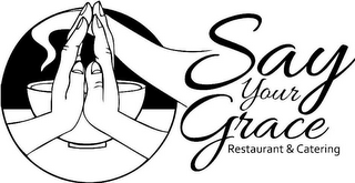 SAY YOUR GRACE RESTAURANT CATERING