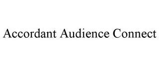 ACCORDANT AUDIENCE CONNECT